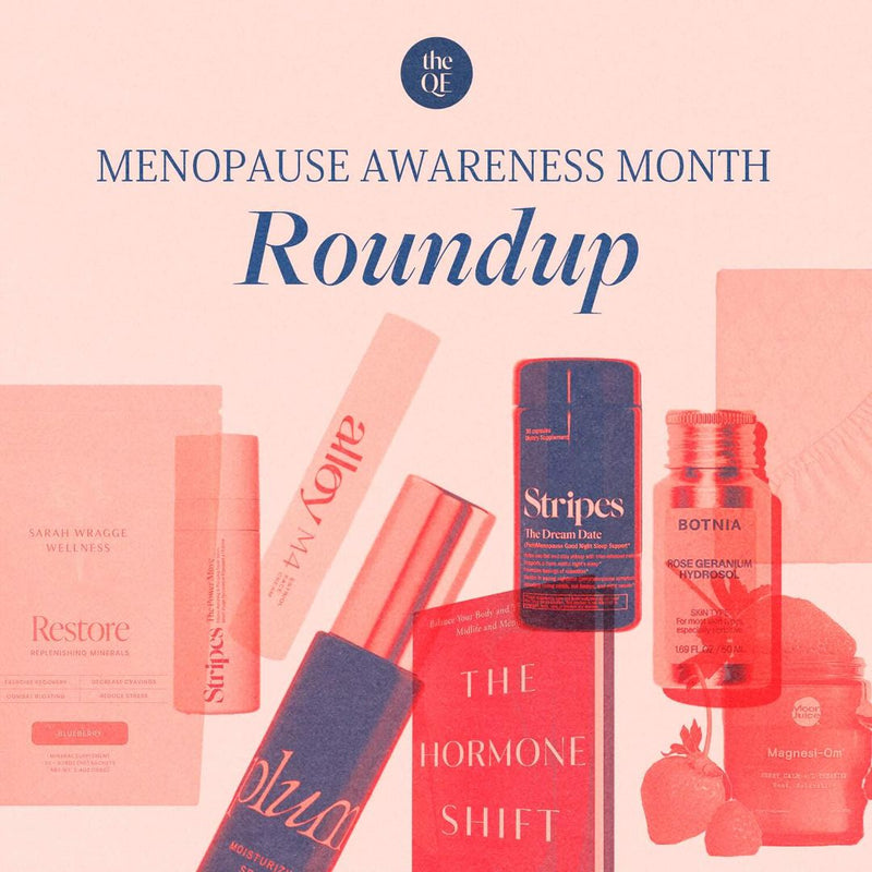 The Quality Edit Features Become In Its Menopause Awareness Month Roundup